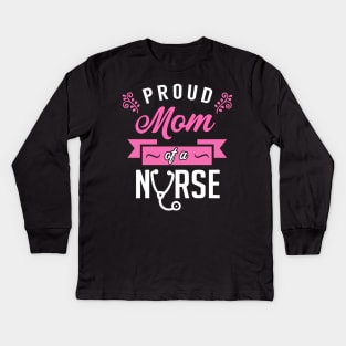 Proud Mom of a Nurse Kids Long Sleeve T-Shirt